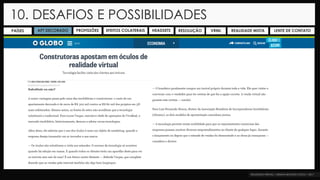 10. DESAFIOS E POSSIBILIDADES
PAÍSES APT DECORADO PROFISSÕES EFEITOS COLATERAIS HEADSETS RESOLUÇÃO REALIDADE MISTAVRML LENTE DE CONTATO
 
