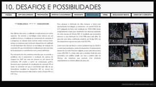 10. DESAFIOS E POSSIBILIDADES
PAÍSES APT DECORADO PROFISSÕES EFEITOS COLATERAIS HEADSETS RESOLUÇÃO REALIDADE MISTAVRML LENTE DE CONTATO
 