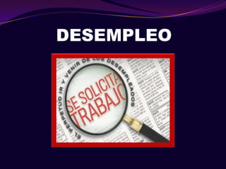 DESEMPLEO
 