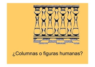 ¿Columnas o figuras humanas?
 