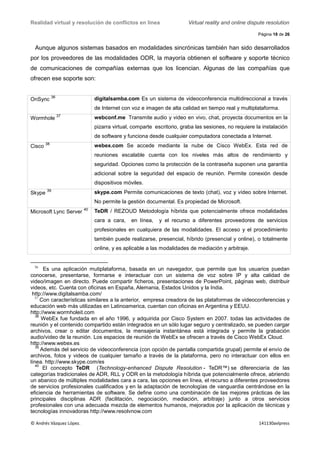 Realidad virtual y resolución de conflictos en línea Virtual reality and online dispute resolution 
Página 18 de 26 
Aunqu...