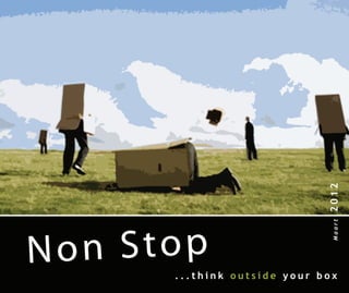 2012
  on Stop
                               Maart
N      ...think outside your box
 