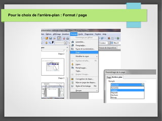 Pour le choix de l'arrière-plan : Format / page
 