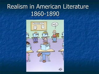 Realism in American Literature 1860-1890  