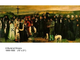 A Burial at Ornans 1849-1850  (10’ x 21’) 