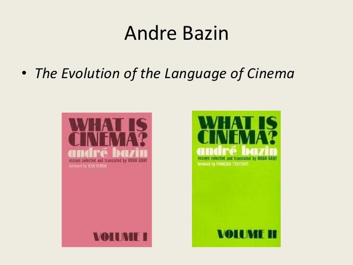 ANDRE BAZIN THE EVOLUTION OF THE LANGUAGE OF CINEMA PDF