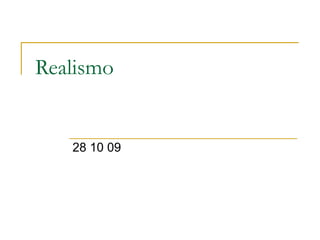 Realismo 28 10 09 