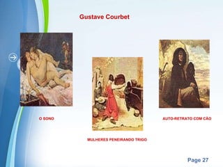 Gustave Courbet MULHERES PENEIRANDO TRIGO O SONO AUTO-RETRATO COM CÃO 
