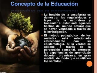 Una reacción contra lo abstracto y lo irreal del idealismo.OrígenesTiene su génesis en Aristóteles, sostuvo que los constituyentes básicos de todos los objetos eran la forma y la materia.