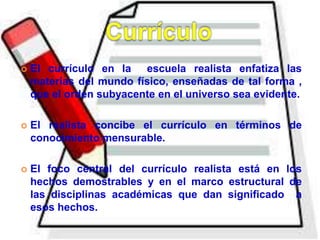 Están interesados en que los estudiantes  comprendan las leyes básicas de la naturaleza.Rol del MaestroDebe ser un observador sofisticado, que sabe mucho más acerca de las leyes del cosmos.