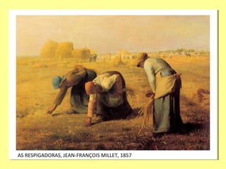 AS RESPIGADORAS, JEAN-FRANÇOIS MILLET, 1857
 