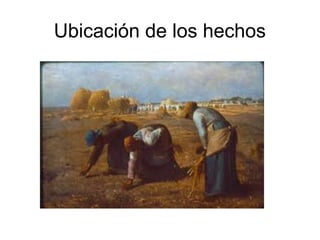Ubicación de los hechos
 