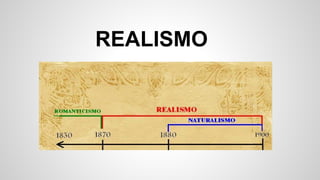 REALISMO
 