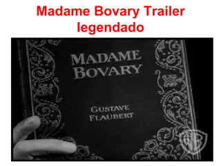 Madame Bovary Trailer
legendado
 