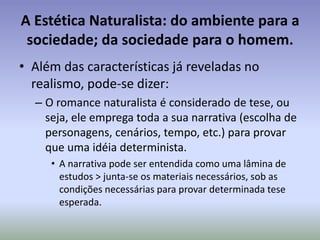 Naturalismo > Darwin > FreudO naturalismo, assim como o darwinismo e a psicanálise freudista revelam que o homem quase sempre é movido por:DesejosInstintosSentimentosEsses aspectos superam a capacidade do homem de se controlar pela razão e de compreender-se, verdadeiramente, pelo saber científico.
