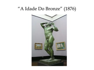 “ A Idade Do Bronze” (1876) 