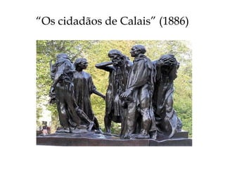 “ Os cidadãos de Calais” (1886) 