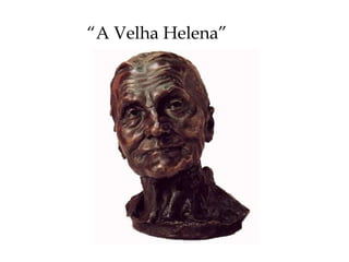 “ A Velha Helena” 