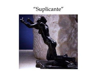 “ Suplicante” 