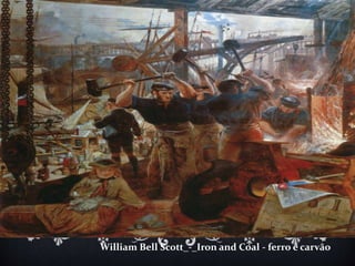 William Bell Scott_-_Iron and Coal - ferro e carvão
 