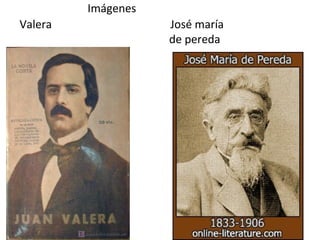 Imágenes
Valera              José maría
                    de pereda
 