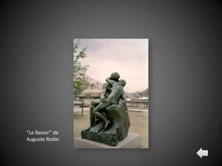 “Le Baiser” de
Auguste Rodin
 