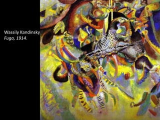 Wassily Kandinsky,
Fuga, 1914.
 