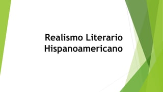 Realismo Literario
Hispanoamericano
 