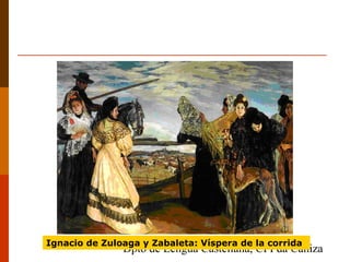 Ignacio de Zuloaga y Zabaleta: Víspera de la corrida

Dpto de Lengua Castellana, CPI da Cañiza

 