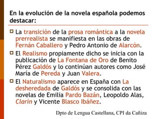 En la evolución de la novela española podemos
destacar:
La transición de la prosa romántica a la novela
prerrealista se ma...