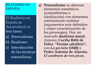 REALISMO EN         a) Prerrealismo: se alternan
ESPAÑA.                elementos románticos
                       (costu...