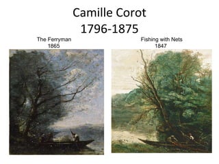 Camille Corot 1796-1875 The Ferryman 1865 Fishing with Nets 1847 