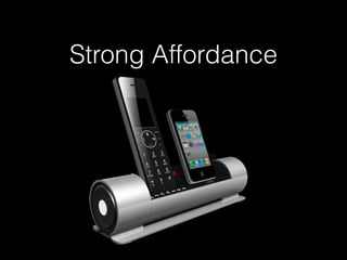 Strong Affordance
 