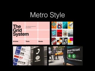 Metro Style
 