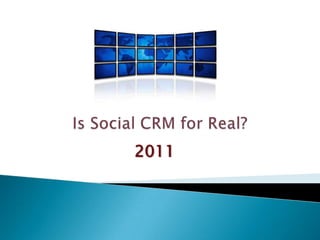 Is Social CRM for Real? 2011 