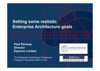 Paul Ramsay
Director
Equinox Limited

The Enterprise Architecture Conference
Tuesday 4 November 2003 (v1.0b)
 