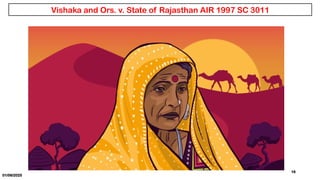 01/06/2025
16
Vishaka and Ors. v. State of Rajasthan AIR 1997 SC 3011
 