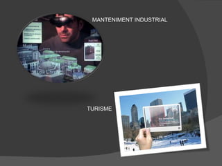 MANTENIMENT INDUSTRIAL




TURISME
 
