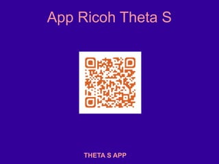 App Ricoh Theta S
THETA S APP
 