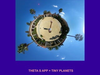 App Theta+
THETA S APP + TINY PLANETS
 
