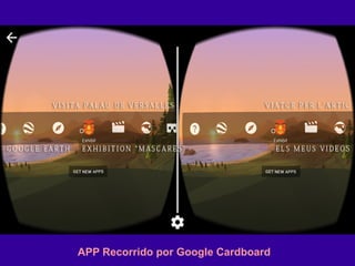 APP Recorrido por Google Cardboard
 