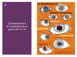 +
Commémoration
du centenaire de la
guerre de 14-18
 