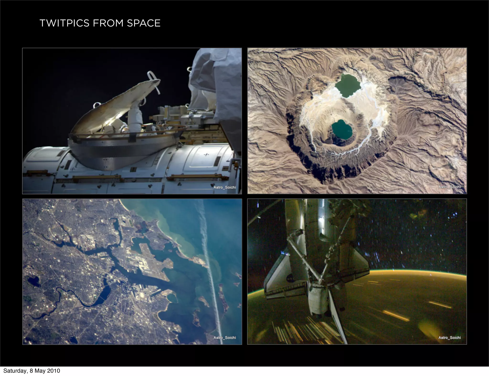 TWITPICS FROM SPACE




Saturday, 8 May 2010
 