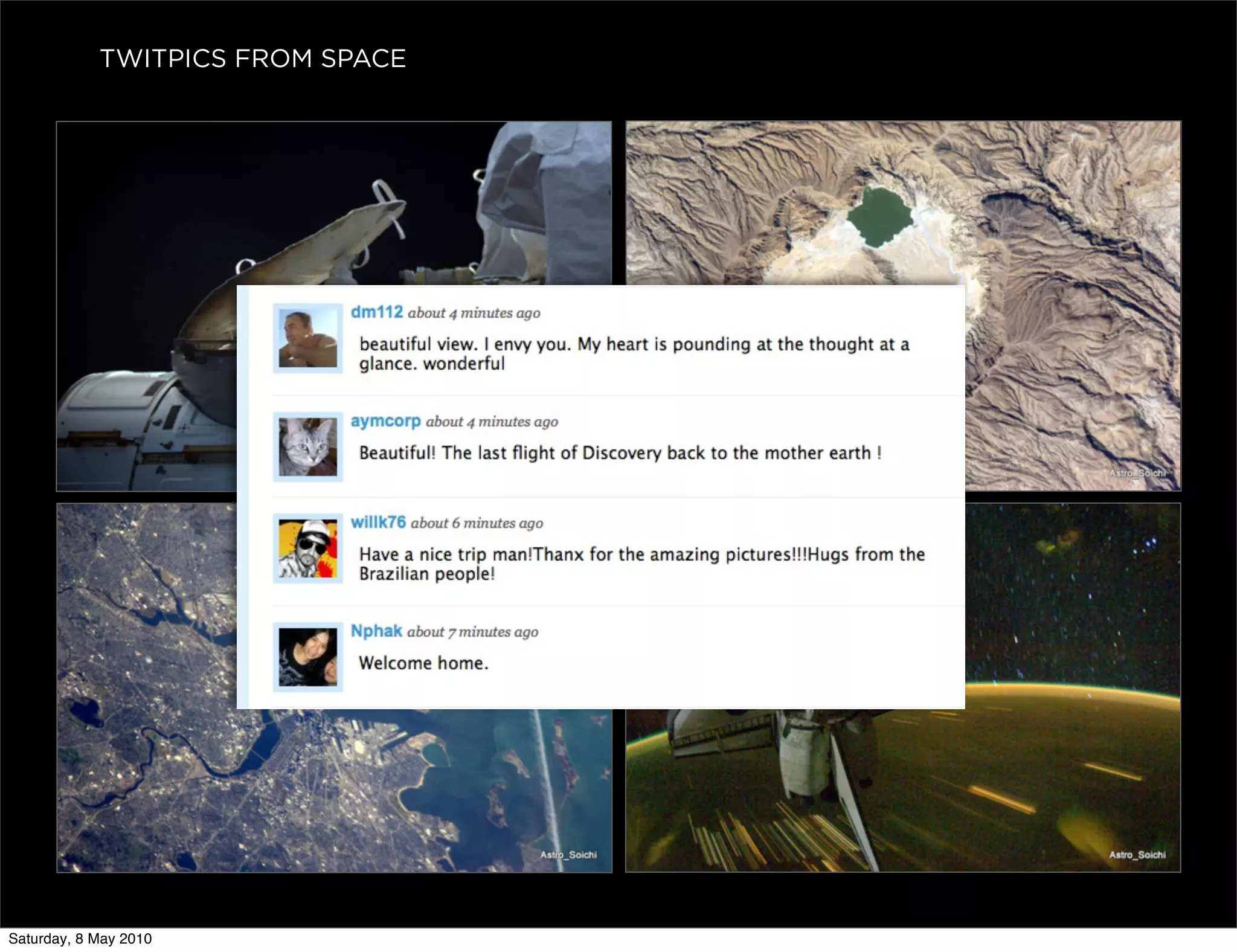 TWITPICS FROM SPACE




Saturday, 8 May 2010
 