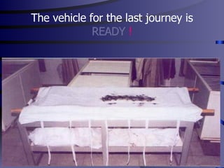The vehicle for the last journey is  READY  ! 