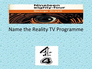 Name the Reality TV Programme 