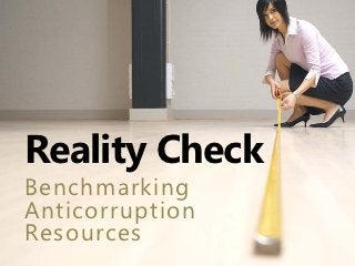 Reality Check
Benchmarking
Anticorruption
Resources
 