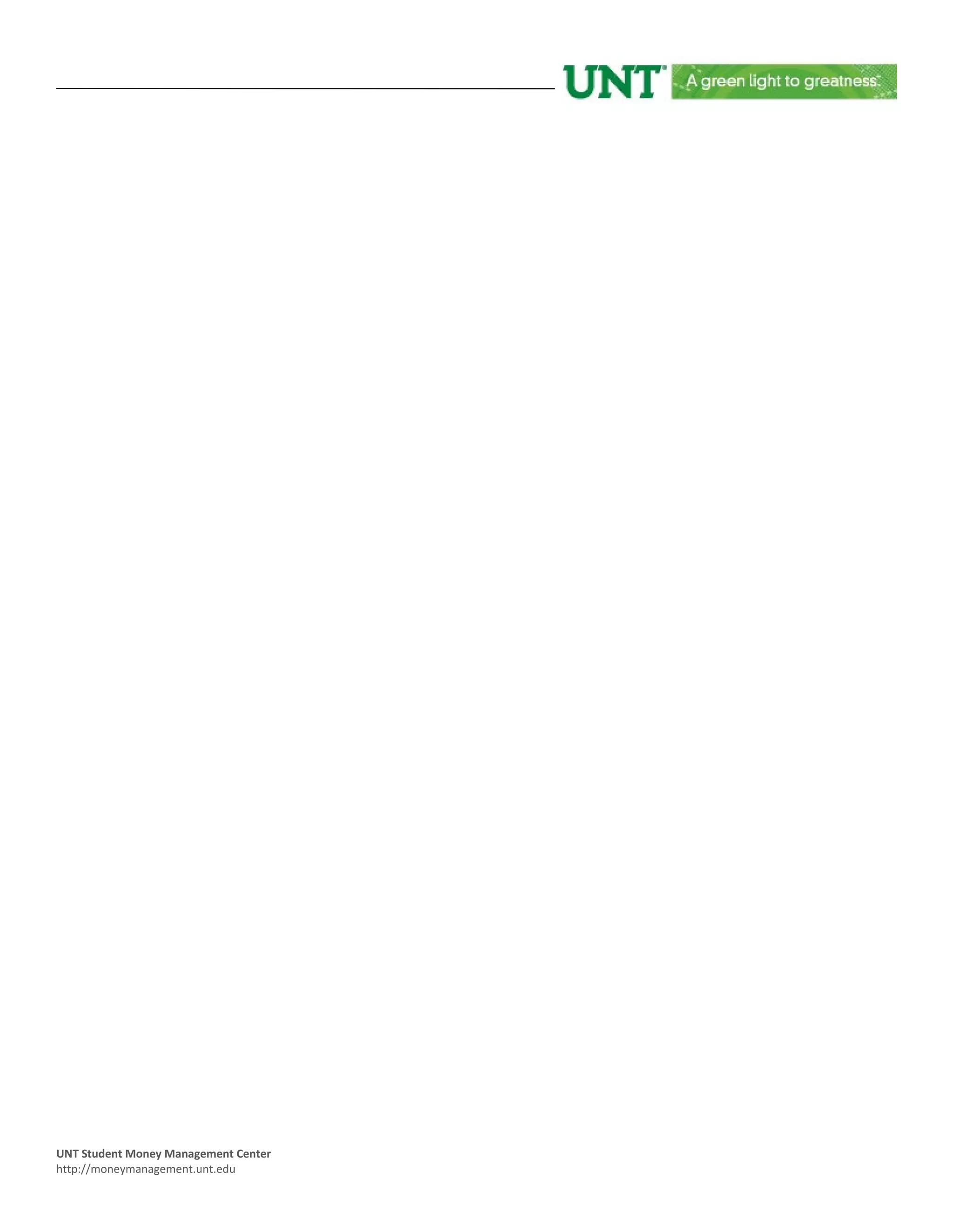 UNT Student Money Management Center
http://moneymanagement.unt.edu
 