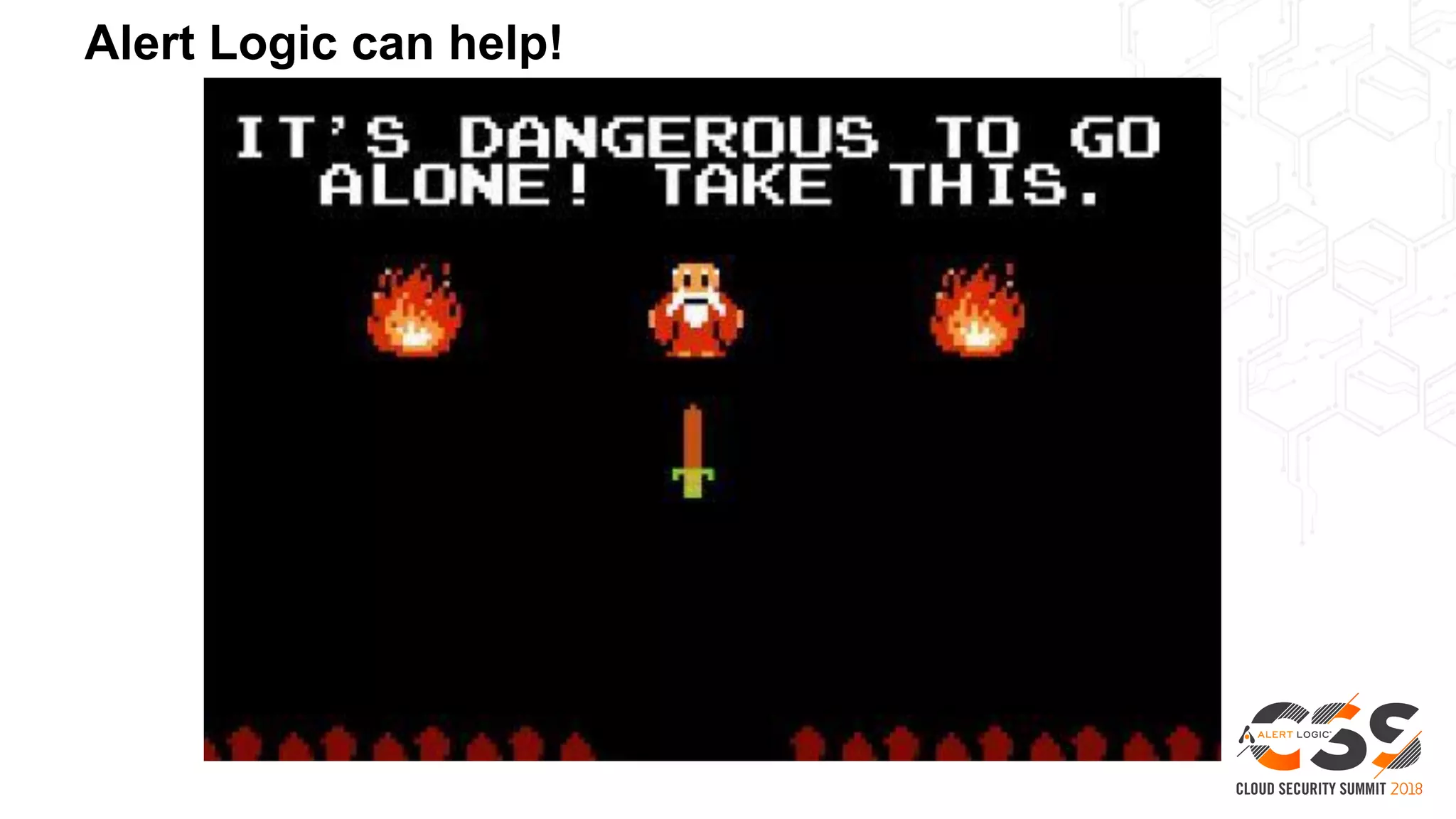 Alert Logic can help!
 