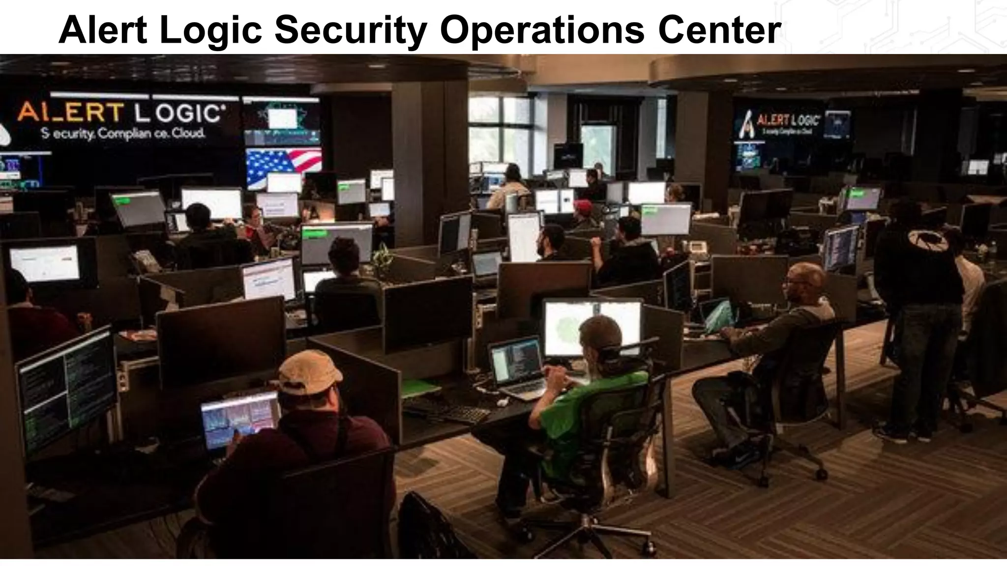 Alert Logic Security Operations Center
 